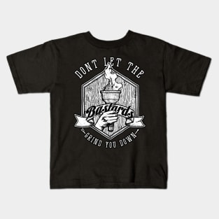 Don't Let the Bastards Grind You Down Kids T-Shirt